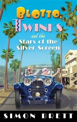 Blotto, Twinks and the Stars of the Silver Screen by Brett, Simon