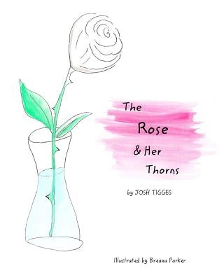The Rose & Her Thorns by Parker, Breana