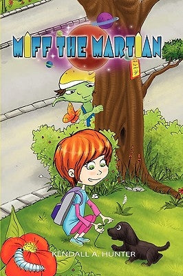 Miff The Martian by Hunter, Kendall