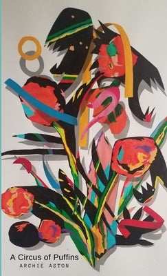 A Circus of Puffins by Aston, Archie
