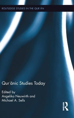 Qur'anic Studies Today by Neuwirth, Angelika