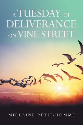A Tuesday of Deliverance on Vine Street by Petit-Homme, Mirlaine