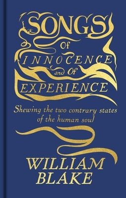 Songs of Innocence and of Experience: The Original Full-Color Manuscript with Accompanying Text by Blake, William