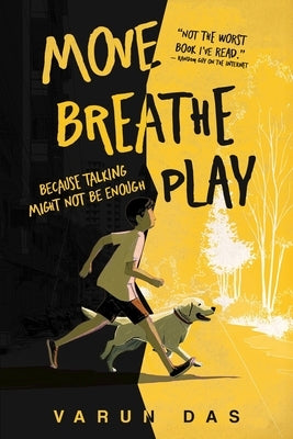 Move Breathe Play: Because Talking Might Not Be Enough by Das, Varun