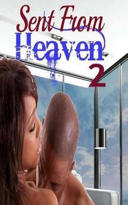 Sent From Heaven 2 by Scott, Dee Dee M.