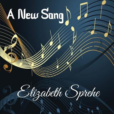 A New Song by Sprehe, Elizabeth