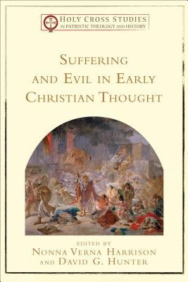 Suffering and Evil in Early Christian Thought by Harrison, Nonna Verna