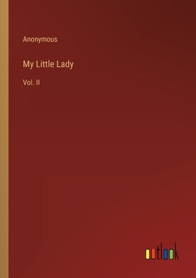My Little Lady: Vol. II by Anonymous