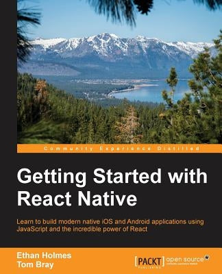 Getting Started with React Native by Holmes, Ethan
