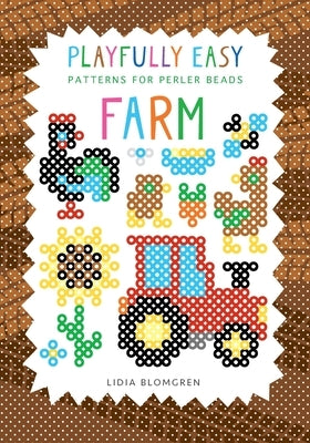 Playfully Easy - Patterns for perler beads: Farm by Blomgren, Lidia