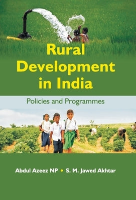Rural Development In India: Policies and Programmes by Azeez, Abdul Np