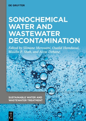 Sonochemical Water and Wastewater Decontamination by Merouani, Slimane