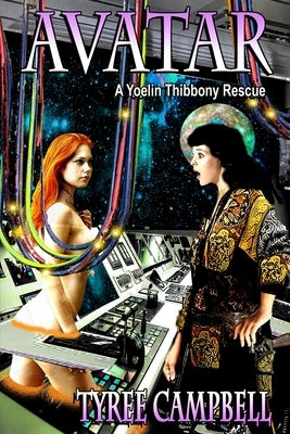 Avatar: A Yoelin Thibbony Rescue by Campbell, Tyree