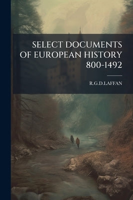 Select Documents of European History 800-1492 by Rgdlaffan, Rgdlaffan