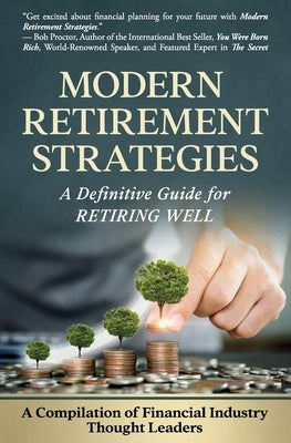 Modern Retirement Strategies: A Definitive Guide for Retiring Well by Gaffney, Mark Edward