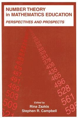 Number Theory in Mathematics Education: Perspectives and Prospects by Zazkis, Rina