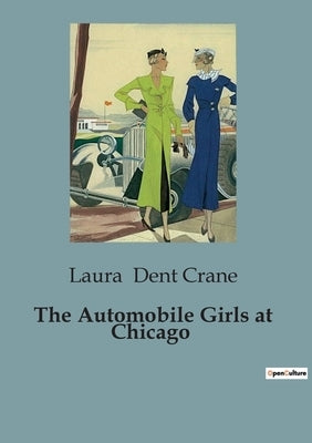 The Automobile Girls at Chicago by Dent Crane, Laura