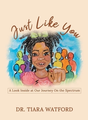 Just Like You: An Inside Look on our Journey on the Spectrum by Watford, Tiara