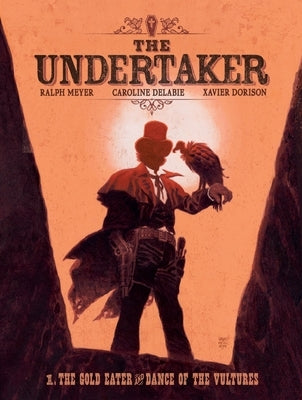 The Undertaker Volume 1: The Gold Eater by Dorison, Xavier