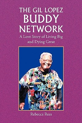 The Gil Lopez Buddy Network by Rees, Rebecca