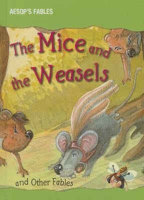 The Mice and the Weasels and Other Fables by Parker, Victoria