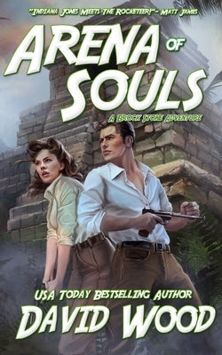 Arena of Souls: A Brock Stone Adventure by Wood, David