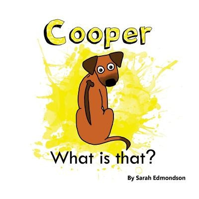 Cooper what is that? by Edmondson, Sarah