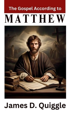 Exposition of Matthew's Gospel by Quiggle, James D.