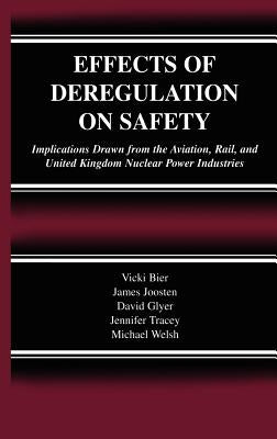 Effects of Deregulation on Safety: Implications Drawn from the Aviation, Rail, and United Kingdom Nuclear Power Industries by Bier, Vicki