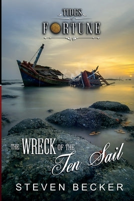 The Wreck of the Ten Sail by Becker, Steven