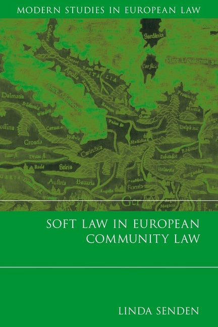 Soft Law in European Community Law by Senden, Linda