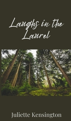 Laughs in the Laurel by Kensington, Juliette