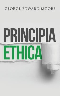 Principia Ethica by Moore, George Edward