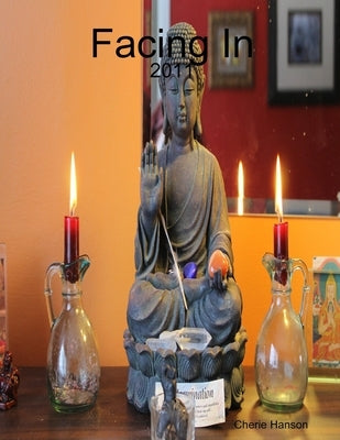 Facing In: 2011 by Hanson, Cherie