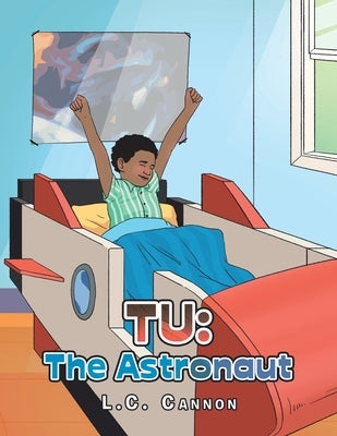 Tu: the Astronaut by Cannon, L. C.