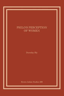 Philo's Perception of Women by Sly, Dorothy