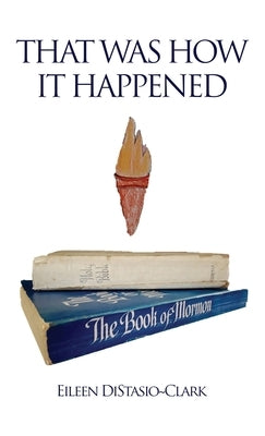 That Was How It Happened by Distasio-Clark, Eileen