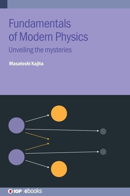 Fundamentals of Modern Physics by Kajita, Masatoshi