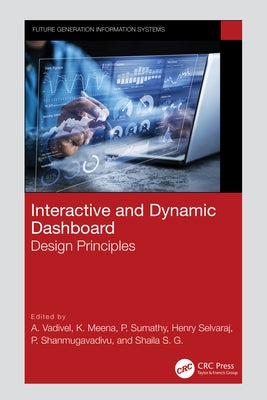 Interactive and Dynamic Dashboard: Design Principles by Vadivel, A.