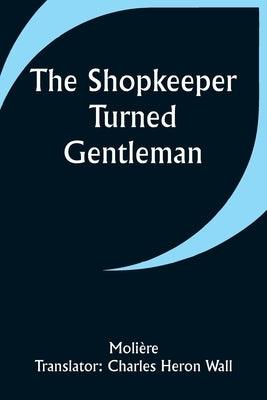 The Shopkeeper Turned Gentleman by Molière