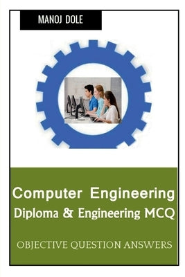 Computer Engineering Diploma & Engineering MCQ by Manoj, Dole