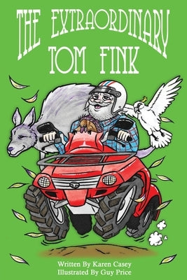 The Extraordinary Tom Fink: Where it all began. by Casey, Karen