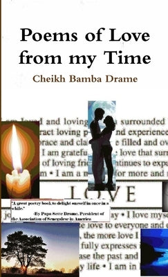 Poems of Love from my Time by Drame, Cheikh Bamba