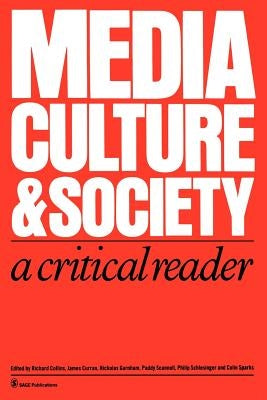 Media, Culture & Society: A Critical Reader by Collins, Richard E.