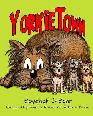 Yorkietown by Arnold, Dave M.