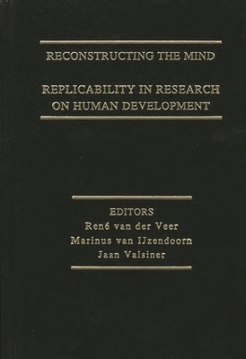 Reconstructing the Mind: Replicability in Research on Human Development by Van Der Veer, Rene