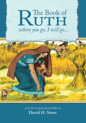 Book of Ruth: Where You Go, I Will Go... by Stern, David H.