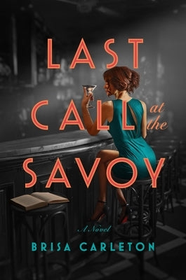 Last Call at the Savoy by Carleton, Brisa