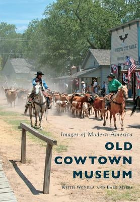 Old Cowtown Museum by Wondra, Keith