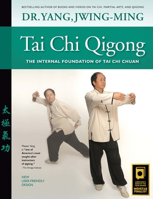 Tai Chi Qigong: The Internal Foundation of Tai Chi Chuan by Yang, Jwing-Ming